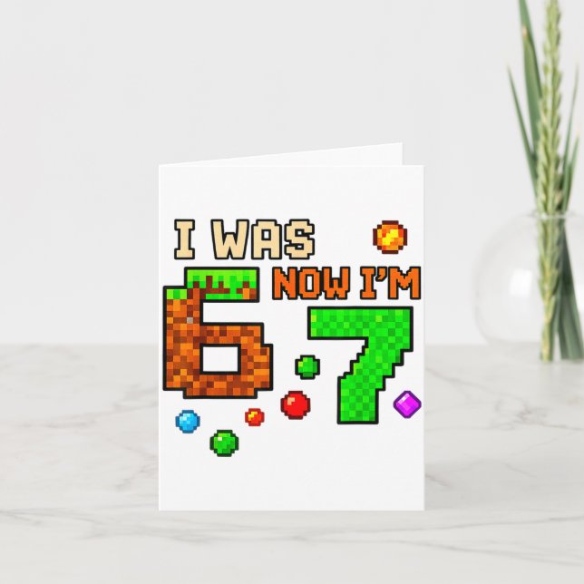 I Was 6 Now Im 7 Awesome Retro Gaming 67 Meme Jok  Card (Front)