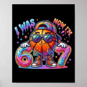 I was 6 Now Im 7 Basketball 6 7 Birthday Boys Kids Poster
