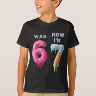 I Was 6 Now I'm 7 Birthday, Funny 67 Viral Meme,7  T-Shirt