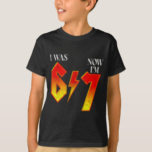 I Was 6 Now Im 7 Birthday Funny Six Seven Meme 6 7 T-Shirt