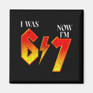 I Was 6 Now I'm 7 Birthday Funny Six Seven Meme 6 Magnet
