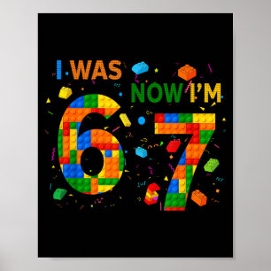 I Was 6 Now I'm 7 Building Block Funny Gift For Ki Poster