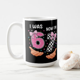 I was 6 now I'm 7 cute birthday numbers Coffee Mug