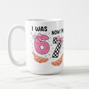 I was 6 now I'm 7 cute birthday numbers Coffee Mug