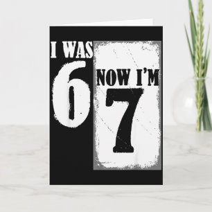 I Was 6 Now Im 7 Funny 67 Youth 7 Year Old Birthda Card