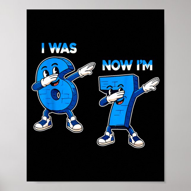 I Was 6 Now I'm 7 Funny Six Seven 67 Meme Kids 7th Poster (Front)