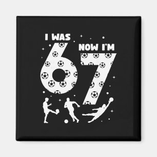 I Was 6 Now I'm 7 Kids Soccer 7 Year Old Birthday Magnet
