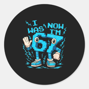 I Was 6 Now I'm 7 Six Seven Brainrot 7 Years Old B Classic Round Sticker