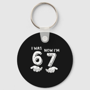 I Was 6 Now I'm 7 Six Seven Meme With Hands 7th Bi Key Ring