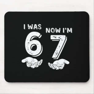 I Was 6 Now I'm 7 Six Seven Meme With Hands 7th Bi Mouse Mat