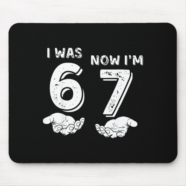 I Was 6 Now I'm 7 Six Seven Meme With Hands 7th Bi Mouse Mat (Front)