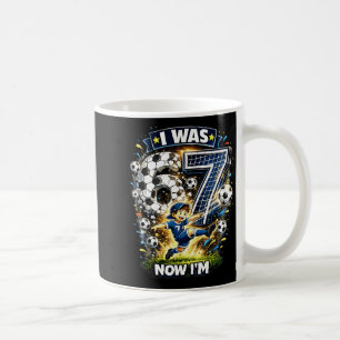 I Was 6 Now Im 7 Six Seven Soccer 67 Funny Birthda Coffee Mug