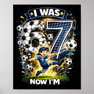 I Was 6 Now Im 7 Six Seven Soccer 67 Funny Birthda Poster