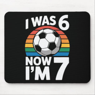 I Was 6 Now Im 7 Soccer Birthday Kid Player Mouse Mat