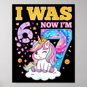 I was 6 Now Im 7 Unicorn Girl 6 7 Birthday Poster