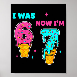 I Was 6 Now I'm 7 Year Old Birthday 67 Meme For Ki Poster