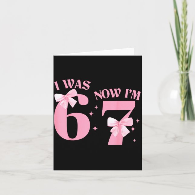 I Was 6 Now I'm 7 Year Old Birthday Girls Coquette Card (Front)