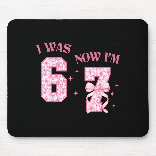 I Was 6 Now I'm 7 Year Old Birthday Girls Coquette Mouse Mat (Front)