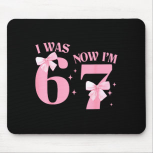 I Was 6 Now I'm 7 Year Old Birthday Girls Coquette Mouse Mat