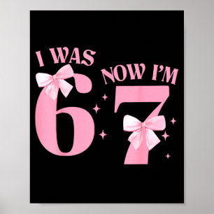 I Was 6 Now I'm 7 Year Old Birthday Girls Coquette Poster