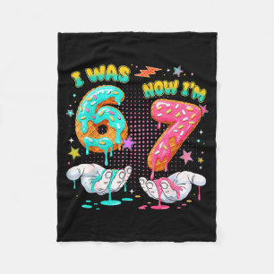 I Was 6 Now I'm 7 Year Old Birthday Six Seven 67 K Fleece Blanket
