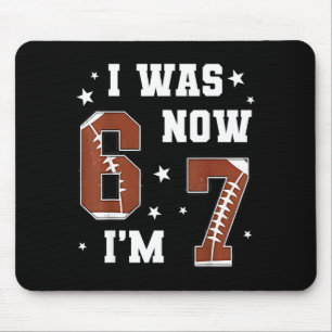I Was 6 Now I'm 7 Year Old Football Theme 7th Birt Mouse Mat