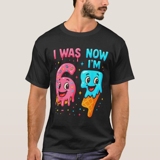I Was 6 Now I'm 7 Years Old Birthday 67 Ice Cream  T-Shirt (Front)