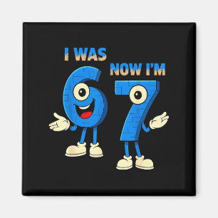 I Was 6 Now I'm 7th Birthday Funny 67 Italian Brai Magnet
