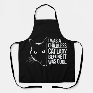 I Was a Childless Cat Lady Before It Was Cool Apron