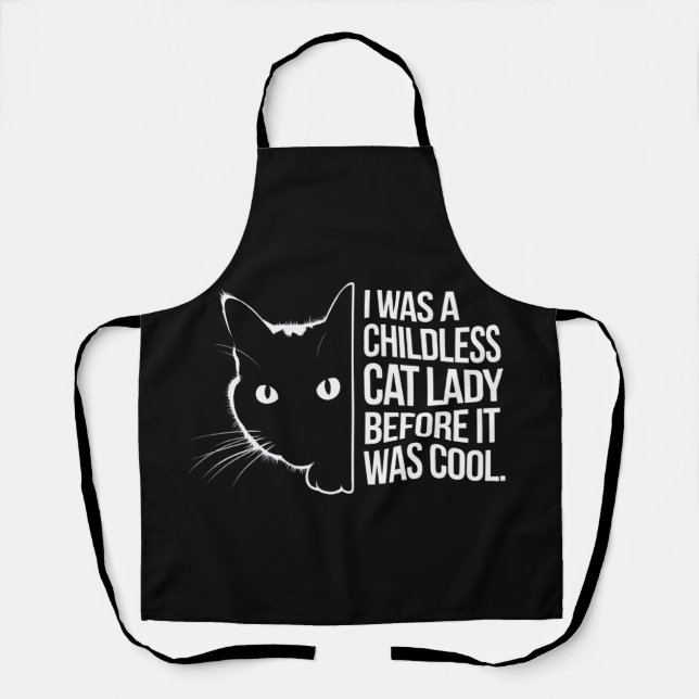 I Was a Childless Cat Lady Before It Was Cool  Apron (Front)