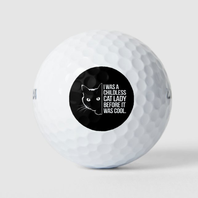 I Was a Childless Cat Lady Before It Was Cool  Golf Balls (Front)
