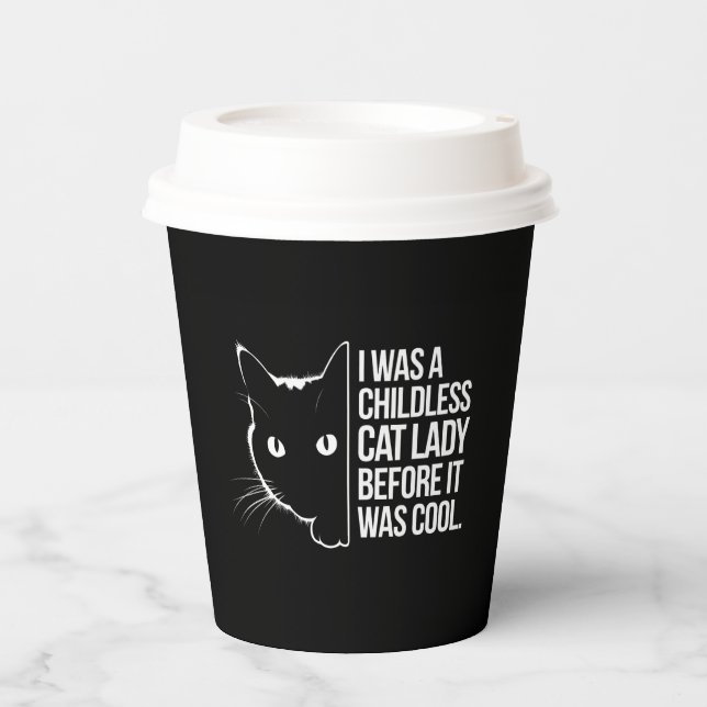 I Was a Childless Cat Lady Before It Was Cool  Paper Cups (Front)