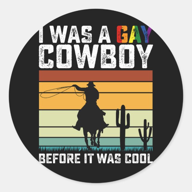 I Was A Gay Cowboy Before It Was Cool LGBT Classic Round Sticker (Front)