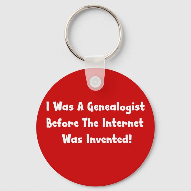 I Was A Genealogist Before Internet Was Invented Key Ring (Front)