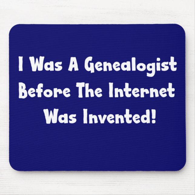 I Was A Genealogist Before Internet Was Invented Mouse Mat (Front)
