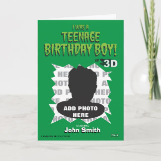 I Was A Teenage Birthday Boy! Card