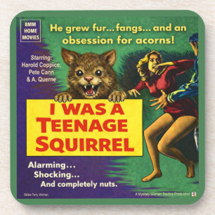 I was a teenage squirrel coaster