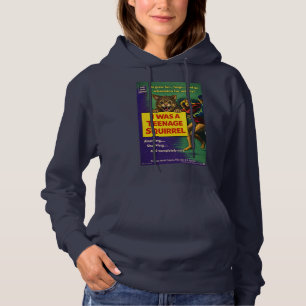 I was a teenage squirrel hoodie