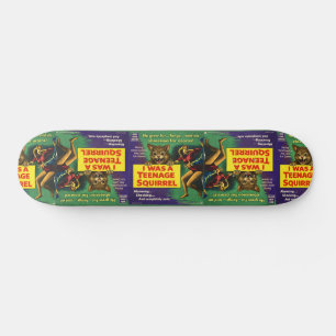 I was a teenage squirrel skateboard