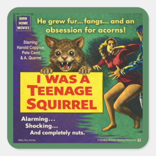 I was a teenage squirrel square sticker