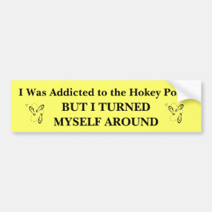 I Was Addicted to the Hokey Pokey Bumper Sticker