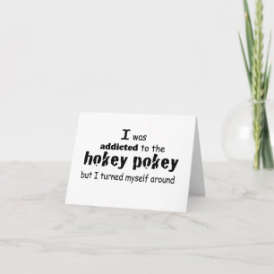 I was Addicted to the Hokey Pokey Typography Quote Card