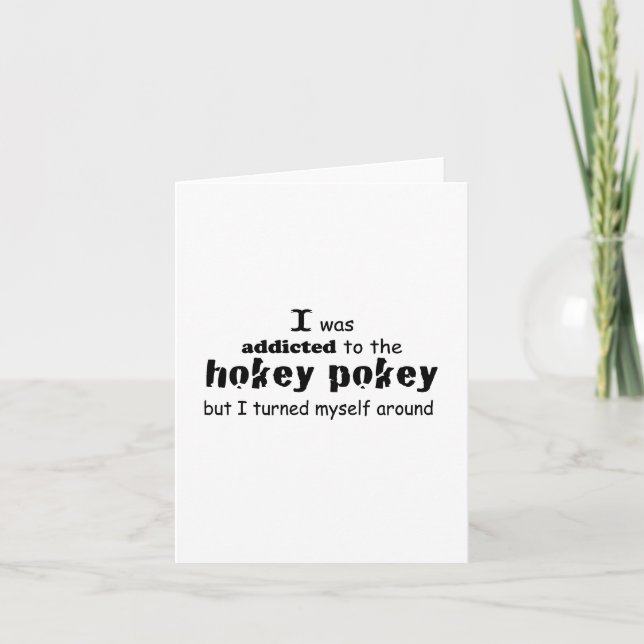 I was Addicted to the Hokey Pokey Typography Quote Card (Front)