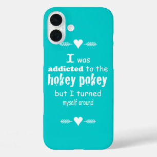 I was Addicted to the Hokey Pokey Typography Quote iPhone 16 Plus Case