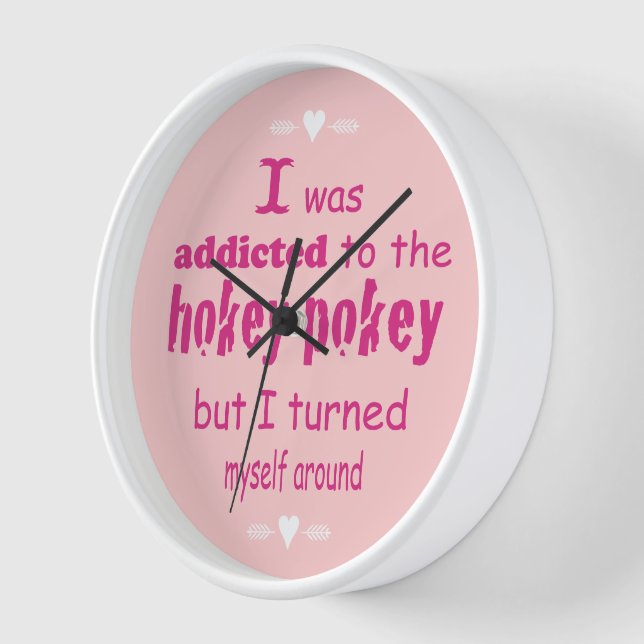 I was Addicted to the Hokey Pokey Typography Quote Clock (Angle)