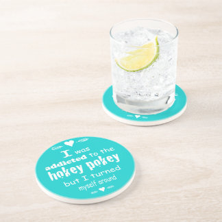 I was Addicted to the Hokey Pokey Typography Quote Coaster