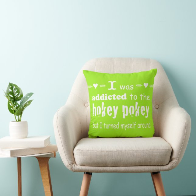 I was Addicted to the Hokey Pokey Typography Quote Cushion (Chair)