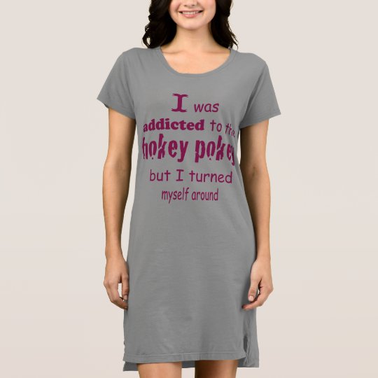 I was Addicted to the Hokey Pokey Typography Quote Dress