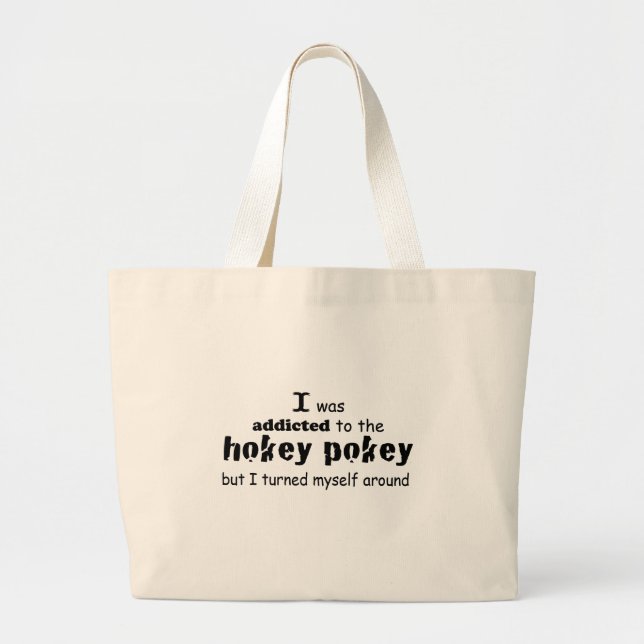 I was Addicted to the Hokey Pokey Typography Quote Large Tote Bag (Front)