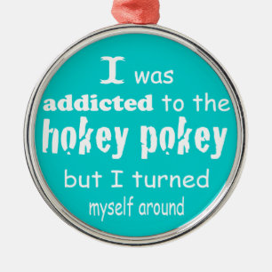 I was Addicted to the Hokey Pokey Typography Quote Metal Tree Decoration